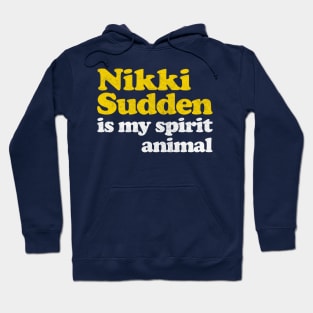 Nikki Sudden Is My Spirit Animal Hoodie